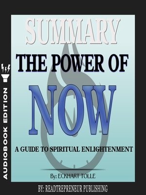cover image of Summary of The Power of Now: A Guide to Spiritual Enlightenment by Eckhart Tolle